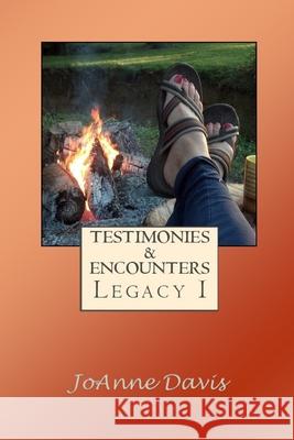 Testimonies & Encounters Joanne Davis Cindi Peterman 9781986676472 Createspace Independent Publishing Platform - książka