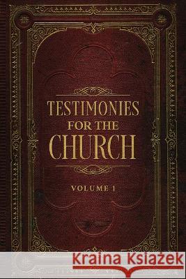 Testimonies for the Church Volume 1 Ellen G White   9781611041422 Waymark Books - książka