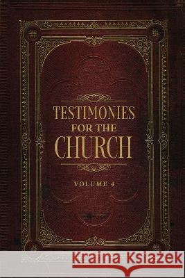 Testimonies for the Church Volume 4 Ellen G White   9781611041491 Waymark Books - książka