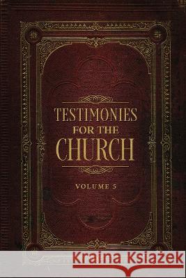 Testimonies for the Church Volume 5 Ellen G White   9781611041507 Waymark Books - książka