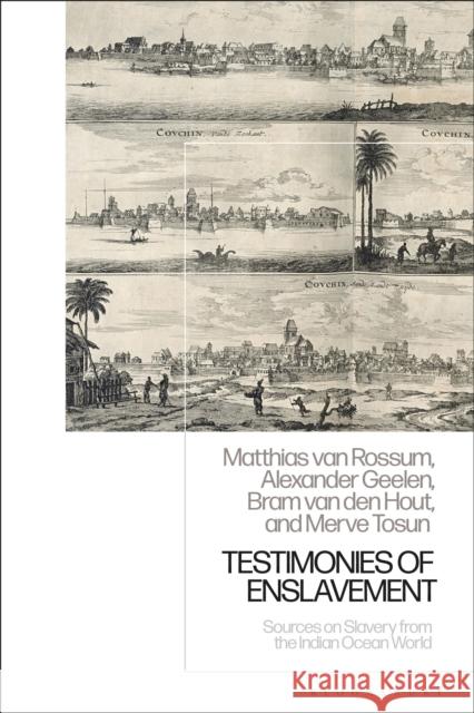 Testimonies of Enslavement: Sources on Slavery from the Indian Ocean World Matthias Va 9781350201644 Bloomsbury Academic - książka