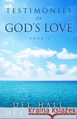 Testimonies of God's Love - Book 2 Del Hal Del Hall 9780996216647 F.U.N. Inc. - książka