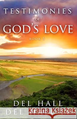 Testimonies of God's Love - Book 5 Del Hall Del Hal 9781947255005 F.U.N. Inc. - książka