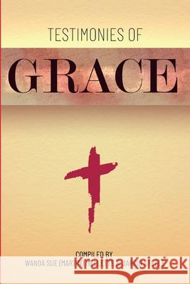 Testimonies of Grace Jarrid Steele, Wanda Sue (Martin) Mellette 9798335506038 Independently Published - książka