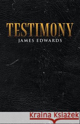 Testimony James Edwards 9781698702940 Trafford Publishing - książka