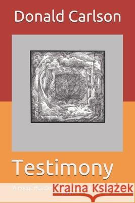 Testimony: A Poetic Retelling of the Gospel According to John Jae Haeng Rhee Donald Carlson 9781724080578 Independently Published - książka