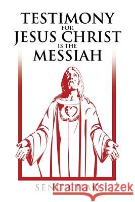 Testimony for Jesus Christ Is the Messiah: The Living Son of God Chao, Seng 9781496946232 Authorhouse - książka