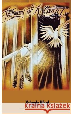 Testimony of a Convict Yalunda Ward 9781082700248 Independently Published - książka
