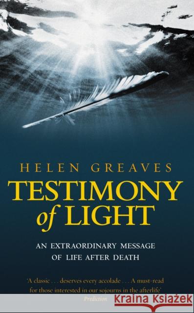 Testimony Of Light: An extraordinary message of life after death Helen Greaves 9781844131358 Vintage Publishing - książka