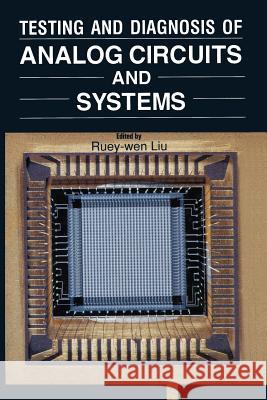 Testing and Diagnosis of Analog Circuits and Systems Ruey-Wen Liu 9781461597490 Springer - książka