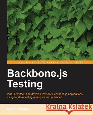 Testing Backbone.Js Ryan Roemer 9781782165248  - książka