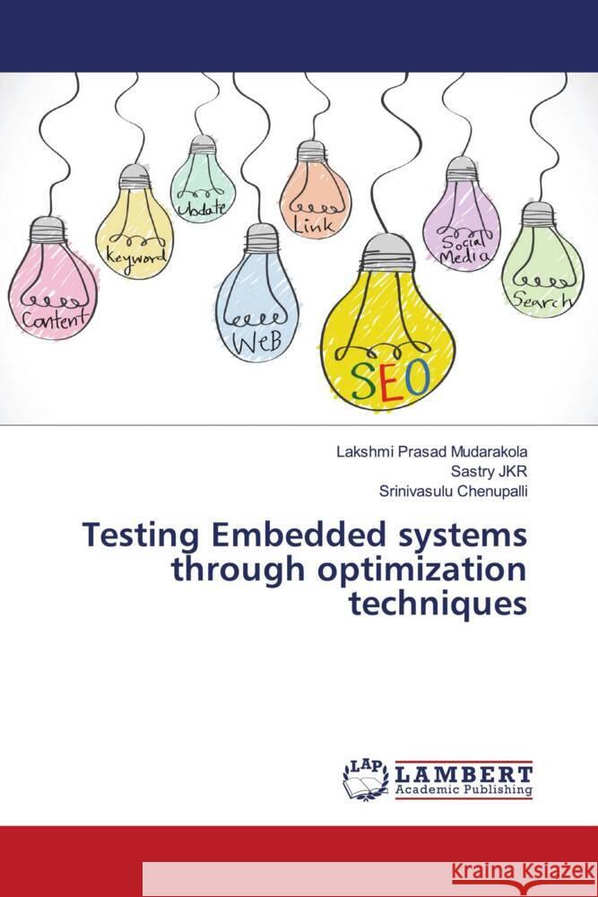 Testing Embedded systems through optimization techniques Lakshmi Prasad Mudarakola Sastry Jkr Srinivasulu Chenupalli 9786207451708 LAP Lambert Academic Publishing - książka