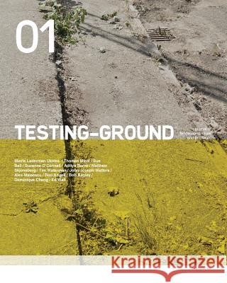 Testing-Ground: Journal of Landscape, Cities and Territories: Issue 01 Alex Malaescu, Ed Wall 9781367519046 Blurb - książka