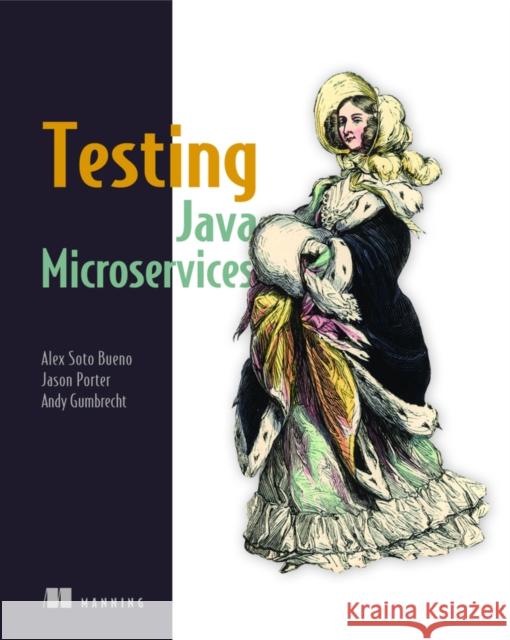 Testing Java Microservices Andy Gumbrecht (Autoren) 9781617292897 Manning Publications - książka