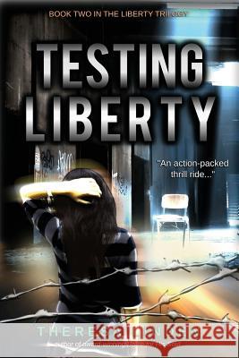 Testing Liberty: Book Two in the Liberty Trilogy Theresa A Linden, Brenneman Elizabeth 9780996816823 Silver Fire Publishing - książka