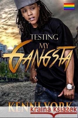 Testing My Gangsta Kenni York 9781537196954 Createspace Independent Publishing Platform - książka