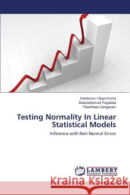 Testing Normality In Linear Statistical Models Vijaya Kuma Kandunuru 9783659502835 LAP Lambert Academic Publishing - książka