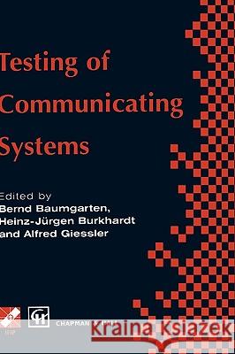 Testing of Communicating Systems: Ifip Tc6 9th International Workshop on Testing of Communicating Systems Darmstadt, Germany 9-11 September 1996 Baumgarten, Bernd 9780412787904 Chapman & Hall - książka