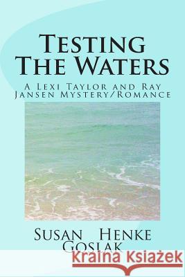Testing The Waters Goslak, Susan Henke 9781494434380 Createspace - książka