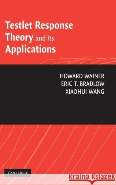 Testlet Response Theory and Its Applications Howard Wainer 9780521862721  - książka