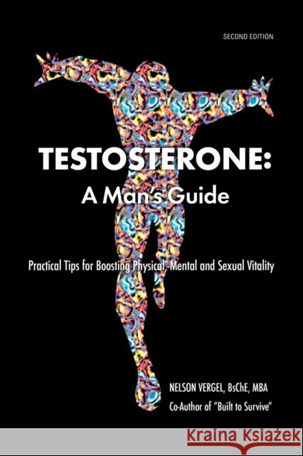 Testosterone: A Man's Guide Vergel, Nelson R. 9780966223125 Milestones Publishing - książka