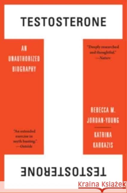 Testosterone: An Unauthorized Biography Rebecca M. Jordan-Young Katrina Karkazis 9780674271081 Harvard University Press - książka