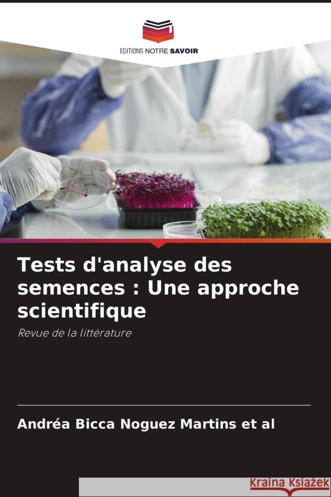 Tests d'analyse des semences: Une approche scientifique Andr?a Bicca Noguez Martin 9786208145514 Editions Notre Savoir - książka