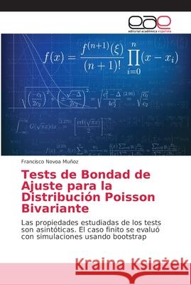 Tests de Bondad de Ajuste para la Distribución Poisson Bivariante Novoa Muñoz, Francisco 9786202169493 Editorial Académica Española - książka