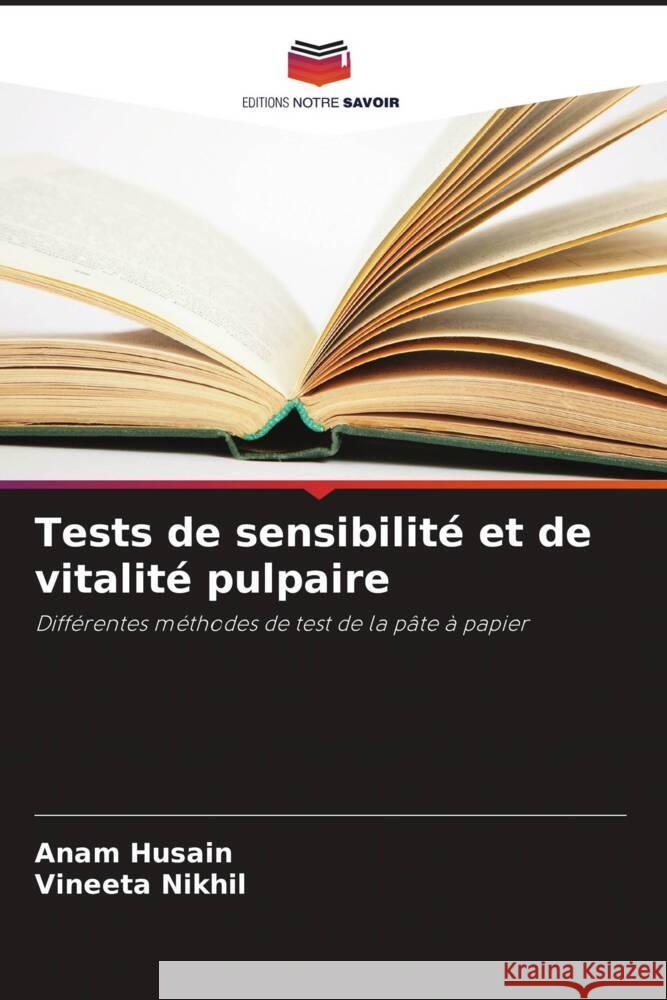 Tests de sensibilité et de vitalité pulpaire Husain, Anam, Nikhil, Vineeta 9786205483831 Editions Notre Savoir - książka