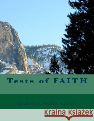 Tests of FAITH Lewis, Robert Charles 9781503021983 Createspace - książka