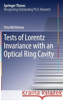 Tests of Lorentz Invariance with an Optical Ring Cavity Yuta Michimura 9789811037399 Springer - książka