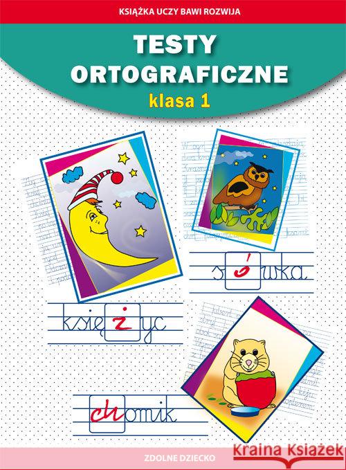 Testy ortograficzne. Klasa 1 Guzowska Beata Kowalska Iwona 9788381146685 Literat - książka