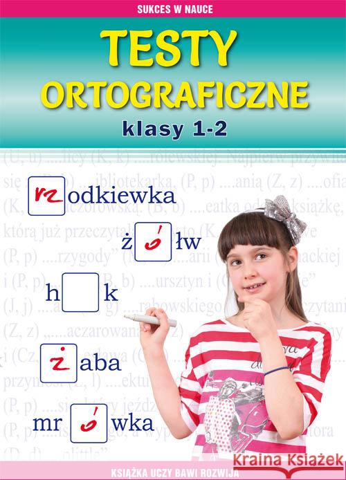 Testy ortograficzne. Klasy 1-2 Guzowska Beata Kowalska Iwona 9788381145046 Literat - książka