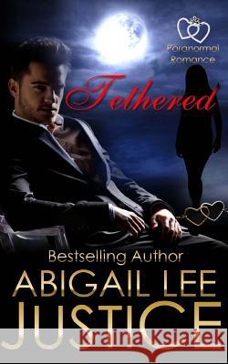 Tethered Abigail Lee Justice 9781985579101 Createspace Independent Publishing Platform - książka