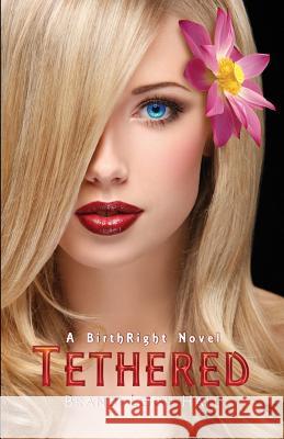 Tethered: A BirthRight Novel Hall, Brandi Leigh 9781492872146 Createspace - książka