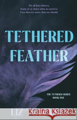 Tethered Feather Liz Tolevski 9781764090438 Liz Tolevski - książka