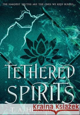 Tethered Spirits T. a. Hernandez 9781734033014 Sanita Street Publishing - książka