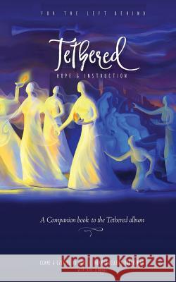Tethered: Survival Guide For Those Left Behind In The Tribulation DuBois, Ezekiel 9781530353323 Createspace Independent Publishing Platform - książka