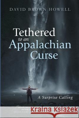 Tethered to an Appalachian Curse David Brown Howell 9781666703962 Resource Publications (CA) - książka