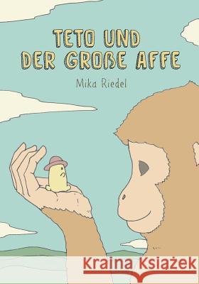 Teto and the tall Monkey (German): Teto und der grosse Affe Riedel, Mika 9781518710124 Createspace - książka