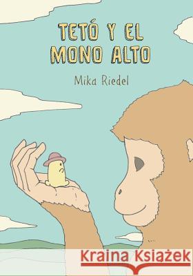 Teto and the Tall Monkey (Spanish): Teto and the Tall Monkey Mika Riedel 9781507778067 Createspace - książka