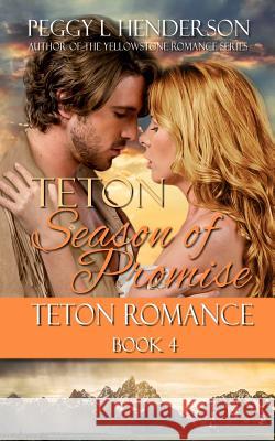 Teton Season of Promise Peggy L. Henderson 9781092227759 Independently Published - książka