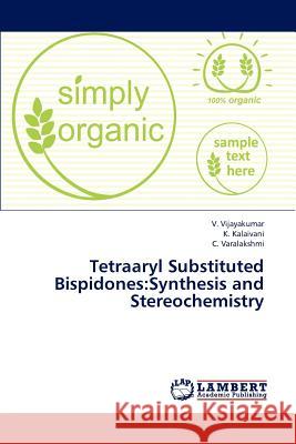 Tetraaryl Substituted Bispidones: Synthesis and Stereochemistry Vijayakumar V. 9783838325989 LAP Lambert Academic Publishing - książka