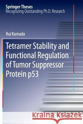 Tetramer Stability and Functional Regulation of Tumor Suppressor Protein P53 Kamada, Rui 9784431547259 Springer - książka