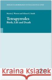 Tetrapyrroles: Birth, Life and Death Warren, Martin 9781441926913 Not Avail - książka
