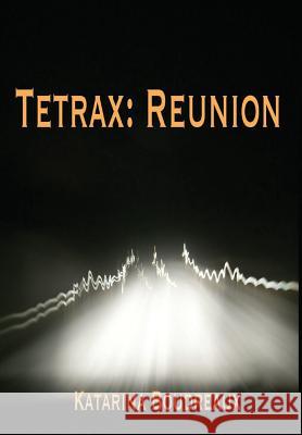 Tetrax: Reunion Katarina Boudreaux 9781944361556 Snow Leopard Publishing, LLC - książka
