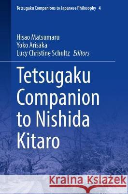 Tetsugaku Companion to Nishida Kitarō Matsumaru, Hisao 9783319417837 Springer - książka