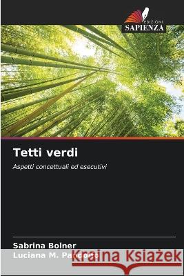 Tetti verdi Sabrina Bolner Luciana M Pandolfo  9786206107194 Edizioni Sapienza - książka