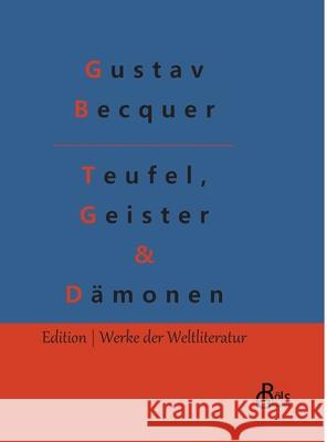 Teufel, Geister & Dämonen Becquer, Gustav 9783966374699 Grols Verlag - książka
