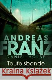 Teufelsbande : Ein neuer Fall für Julia Durant Franz, Andreas; Holbe, Daniel 9783426513576 Droemer/Knaur - książka